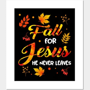 Fall For Jesus He Never Leaves Posters and Art